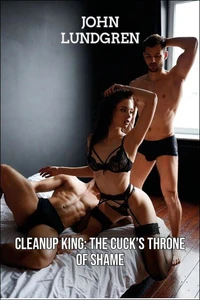 Cleanup King: The Cuck's Throne of Shame