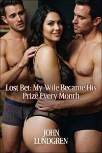 Lost Bet: My Wife Became His Prize Every Month