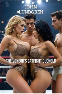 The Voyeur's Catfight Cuckold