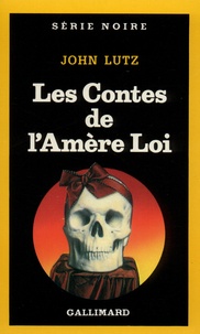 John Lutz - Les Contes De L'Amere Loi.