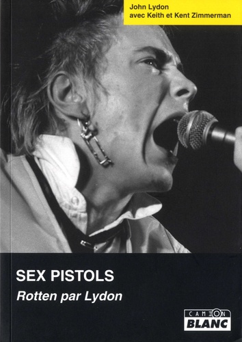 Sex Pistols. Rotten par Lydon