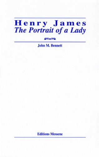 John-M Bennett - Henry James, "The portrait of a lady".