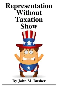 The Representation without Taxation Show