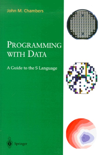 John-M Chambers - Programming with Data. - A Guide to the S Language.