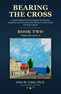 Bearing the Cross — BOOK TWO: Valparaíso (part 2)