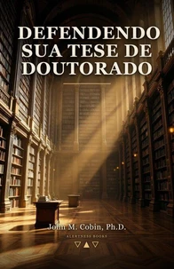 Defendendo Sua Tese de Doutorado
