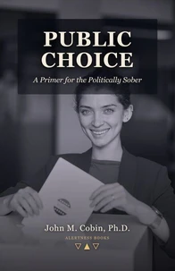 Public Choice: A Primer
