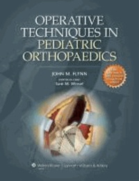 John M. Flynn - Operative Techniques in Pediatric Orthopaedics.