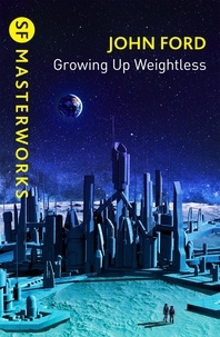 John M. Ford - Growing Up Weightless.
