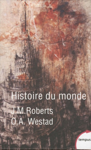 John M. Roberts et Odd Arne Westad - Histoire du monde - Coffret en 3 volumes : Les âges anciens ; Du Moyen-Age aux temps modernes ; L'âge des révolutions.