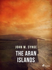 John m. Synge - The Aran Islands.