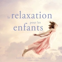 John Mac et Florence Dupuy-Alayrac - La Relaxation pour les enfants.