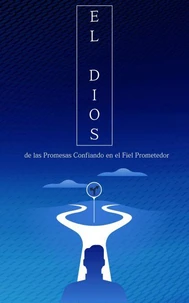 El Dios de las Promesas Confiando en el Fiel Prometedor