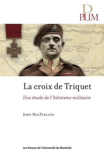 John MacFarlane - La croix de triquet - Une étude de l'héroïsme militaire.