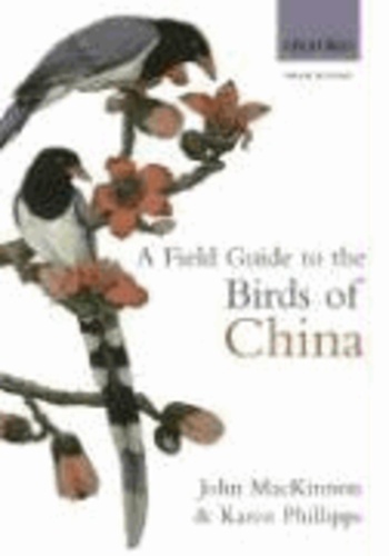 John Mackinnon - A Field Guide to the Birds of China.