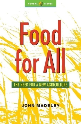 John Madeley - Food for All - The Need for a New Agriculture.