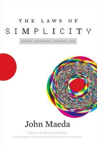 John Maeda - The laws of simplicity.