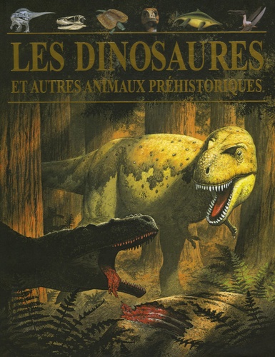 John Malam et Steve Parker - Les dinosaures et autres animaux préhistoriques.