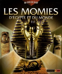 John Malam - Les momies d'Egype et du monde.
