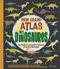 John Malam et Katrin Wiehle - Mon grand atlas des dinosaures - Avec un poster géant, une maquette de tricératops, le guide de localisation des dinos et plus de 150 autocollants.