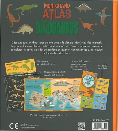 Mon grand atlas des dinosaures. Avec un poster géant, une maquette de tricératops, le guide de localisation des dinos et plus de 150 autocollants
