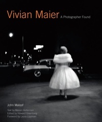 John Maloof - Vivian Maier - A Photographer Found.