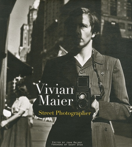 John Maloof - Vivian Maier - Street Photographer.