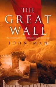 John Man - The Great Wall.