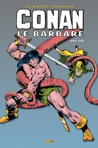 John Marc DeMatteis et John Buscema - Conan le barbare L'intégrale : 1980-1981.