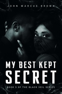  John Marcus Brown - My Best Kept Secret - The Black Veil, #5.