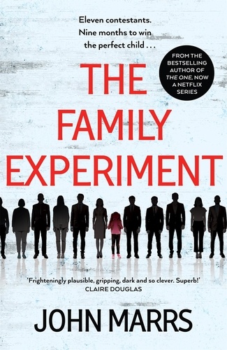 John Marrs - The Family Experiment - A dark twisty near future page-turner from the 'master of the speculative thriller'.