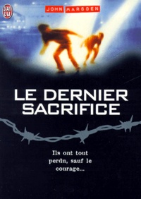 John Marsden - Le Dernier Sacrifice. Tome 3.