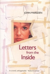 John Marsden - Letters from the Inside.