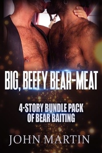  John Martin - Big, Beefy Bear-Meat - 4-Story Bundle Pack of Bear Baiting.