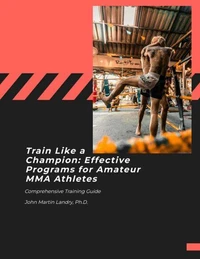 Train Like a Champion: Effective Programs for Amateur MMA Athletes