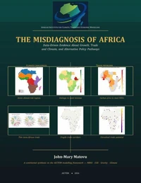 THE MISDIAGNOSIS OF AFRICA: Data‑Driven Evidence About Growth, Trade and Climate, and Alternative Policy Pathways