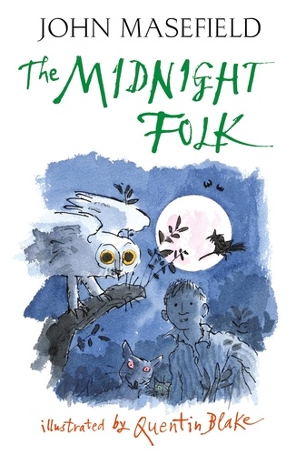 John Masefield et Quentin Blake - The Midnight Folk.