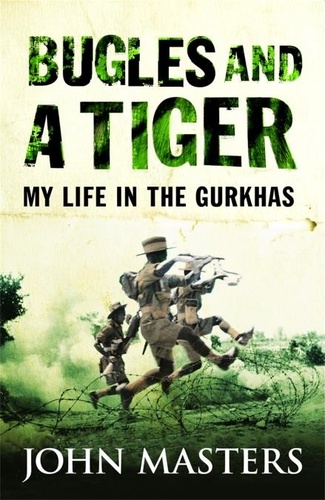 Bugles and a Tiger. My life in the Gurkhas