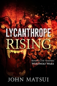  John Matsui - Lycanthrope Rising.