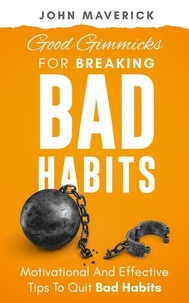  John Maverick - Good Gimmicks for Breaking Bad Habits.