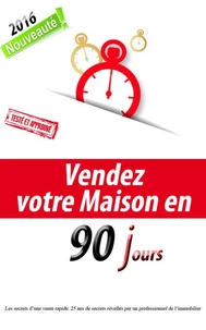 Vendez votre maison en 90 jours