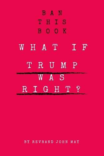  John May - Ban this book What if trump was right.