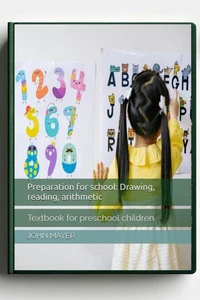 Preparation for school: Drawing, reading, arithmetik