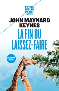 John Maynard Keynes - La fin du laissez-faire - Et autres textes sur le libéralisme.