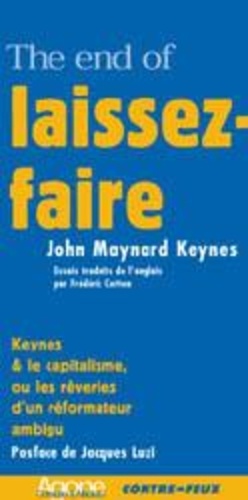 John-Maynard Keynes - The end of laissez-faire suivi de Suis-je un libéral ?.