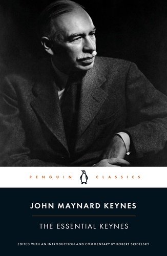 John Maynard Keynes et Robert Skidelsky - The Essential Keynes.