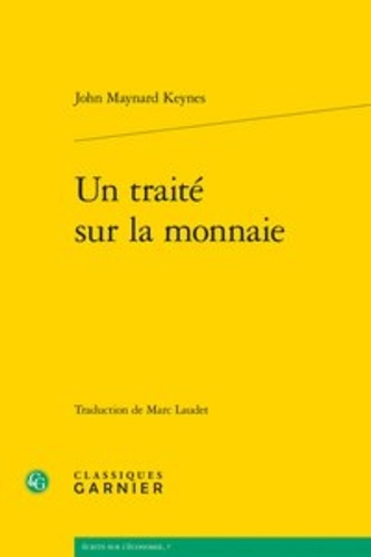 John Maynard Keynes - Un traité sur la monnaie.