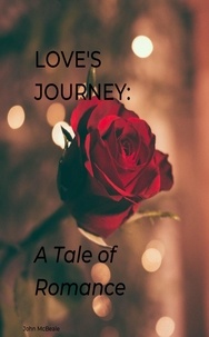  John McBeale - Love's Journey: A Tale of Romance.