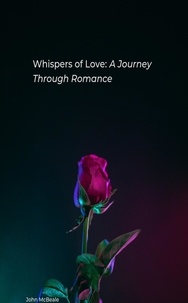  John McBeale - Whispers of Love: A Journey Through Romance.
