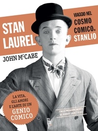 John McCabe - Stan Laurel - Viaggi nel cosmo comico di Stanlio.